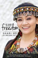 My Name is Also Freedom - HO,  Shari ; Fox, Melodie - 9780998832890