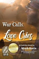 War Calls, Love Cries - Mark Barie - 9780998906959