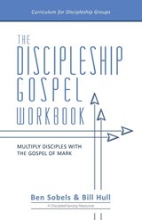 The Discipleship Gospel Workbook - Bill Hull ;  Ben Sobels - 9780998922652