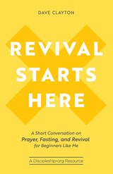 Revival Starts Here - Dave Clayton - 9780998922683