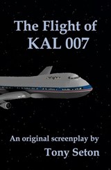 The Flight of KAL 007 - Tony Seton - 9780998960562