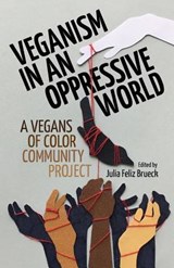 Veganism in an Oppressive World - Julia Feliz Brueck - 9780998994611