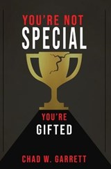 You're Not Special - Chad Garrett - 9780998996226