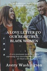 A Love Letter to Our Beautiful Black Women - Avery Washington - 9780999042014