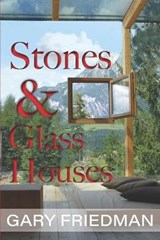 Stones and Glass Houses - Gary Friedman - 9780999047798