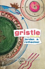 Gristle - Jordan A Rothacker - 9780999115268