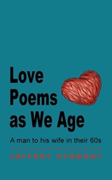 Love Poems as We Age - Jeffrey Zygmont - 9780999116388