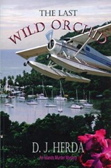 The Last Wild Orchid - D. J. Herda - 9780999157381