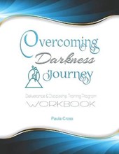 Overcoming Darkness Journey Deliverance & Discipleship Program Workbook