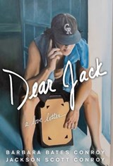 Dear Jack - Barbara Bates Conroy ; Jackson Scott Conroy - 9780999231920
