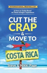 Cut The Crap & Move To Costa Rica - Steve & Nikki Page - 9780999350614