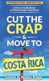 Cut The Crap & Move To Costa Rica - Steve (In private practice Page ; Nikki Page - 9780999350638