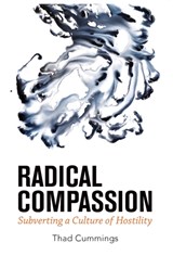 Radical Compassion - Thad Cummings - 9780999385043