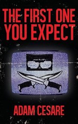 The First One You Expect - Adam Cesare - 9780999451953