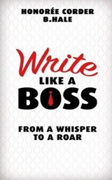 Write Like a Boss - B N Hale ; Honoree Corder - 9780999478004