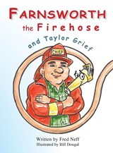 Farnsworth the Firehose and Taylor Grief - Fred Neff - 9780999498552