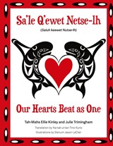 Our Hearts Beat as One (Sa'le Q'ewet Netse-lh) - Julie Trimingham ; Tah-Mahs Ellie Kinley - 9780999527887