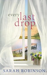 Every Last Drop - Sarah Robinson - 9780999546970