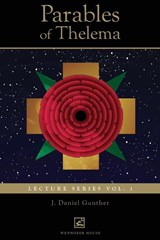 Parables of Thelema - J. Daniel Gunther - 9780999593639
