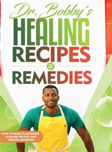 Dr. Bobby's Recipes and Remedies - PRICE,  Dr Bobby - 9780999612446