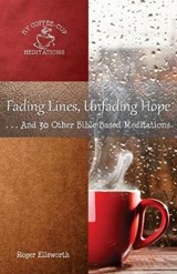 Fading Lines, Unfading Hope - Roger Ellsworth - 9780999655917