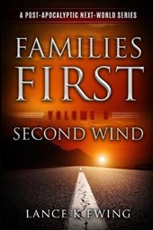 Families First: A Post-Apocalyptic Next-World Series Volume 3 Second Wind