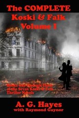 The Complete Koski & Falk Volume I - A G Hayes - 9780999693834