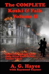 The Complete Koski & Falk Volume II - A G Hayes - 9780999693841