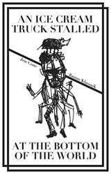 An Ice Cream Truck Stalled at the Bottom of the World - Jon Cone ; Rauan Klassnik - 9780999724774