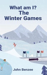 What am I? The Winter Games - John Benzee - 9780999737972