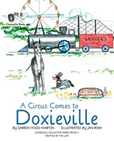 A Circus Comes to Doxieville - Darrin Todd Martin - 9780999856932