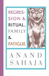Regression and Ritual, Family and Fatigue -  - 9780999874967