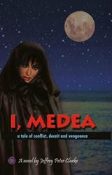 I, Medea - Jeffrey Peter Clarke - 9781005035402