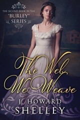 The Web We Weave. - J. Howard Shelley - 9781005046194