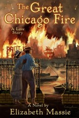 The Great Chicago Fire: A Love Story - Elizabeth Massie - 9781005100209