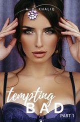Tempting Bad Part 1: A Dark Mafia Romance - A. G. Khaliq - 9781005149819