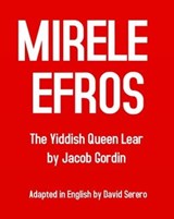 Mirele Efros (Yiddish Queen Lear) - Yiddish Theater Classic - Jacob Gordin - 9781005281427