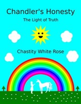 Chandler's Honesty Part 5: The Light of Truth - Chastity White Rose - 9781005322151