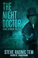 The Night Doctor and Other Tales - Steve Rasnic Tem - 9781005378981