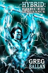 Hybrid: Forced Vengeance - Greg Ballan - 9781005417079