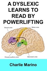 A Dyslexic Learns to Read by Powerlifting - Charlie Marino - 9781005596293