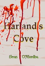 Harland's Cove - Sean Patrick O'Mordha - 9781005664701