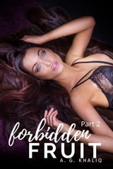 Forbidden Fruit Part 2: A Dark Mafia Romance - A. G. Khaliq - 9781005667573