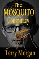 The Mosquito Conspiracy - Terry Morgan - 9781005676766