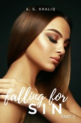 Falling for Sin Part 2: A Dark Arranged Marriage Mafia Romance - A. G. Khaliq - 9781005977955