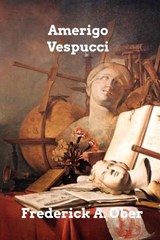 Amerigo Vespucci - OBER,  Frederick A - 9781006010460
