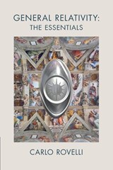 General Relativity: The Essentials - Carlo (Universite d'Aix-Marseille) Rovelli - 9781009013697