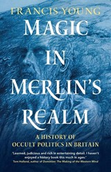 Magic in Merlin's Realm - Francis Young - 9781009065870