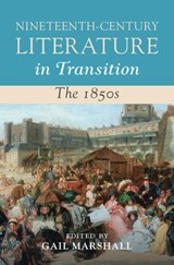 Nineteenth-Century Literature in Transition: The 1850s - Gail (University of Reading) Marshall - 9781009100427