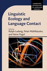 Linguistic Ecology and Language Contact - Ralph (Martin Luther-Universitat Halle-Wittenberg Ludwig ; Steve (Martin Luther-Universitat Halle-Wittenberg Pagel ; Peter (University of Adelaide) Muhlhausler - 9781009113328